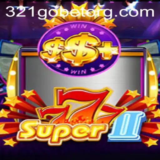 Experience The Excitement of Super777II: A Dive Into The Thrilling World of 321GOBET
